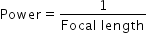 begin mathsize 14px style Power equals fraction numerator 1 over denominator Focal space length end fraction end style