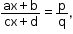 begin mathsize 12px style fraction numerator ax plus straight b over denominator cx plus straight d end fraction equals straight p over straight q comma end style