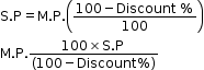 begin mathsize 12px style straight S. straight P equals straight M. straight P. open parentheses fraction numerator 100 minus Discount space percent sign over denominator 100 end fraction close parentheses straight M. straight P. fraction numerator 100 cross times straight S. straight P space over denominator left parenthesis 100 minus Discount percent sign right parenthesis end fraction end style