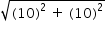 begin mathsize 14px style square root of left parenthesis 10 right parenthesis squared space plus space left parenthesis 10 right parenthesis squared end root end style