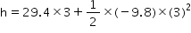 begin mathsize 14px style straight h equals 29.4 cross times 3 plus 1 half cross times left parenthesis negative 9.8 right parenthesis cross times left parenthesis 3 right parenthesis squared end style