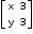 begin mathsize 10px style open square brackets table row straight x 3 row straight y 3 end table close square brackets end style