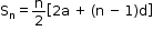 begin mathsize 12px style straight S subscript straight n equals straight n over 2 open square brackets 2 straight a space plus space open parentheses straight n space minus space 1 close parentheses straight d close square brackets end style