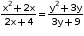 begin mathsize 10px style fraction numerator straight x squared plus 2 straight x over denominator 2 straight x plus 4 end fraction equals fraction numerator straight y squared plus 3 straight y over denominator 3 straight y plus 9 end fraction end style