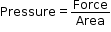 begin mathsize 12px style Pressure equals Force over Area end style