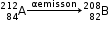 begin mathsize 12px style straight A presubscript 84 presuperscript 212 rightwards arrow with αemisson on top straight B presubscript 82 presuperscript 208 end style